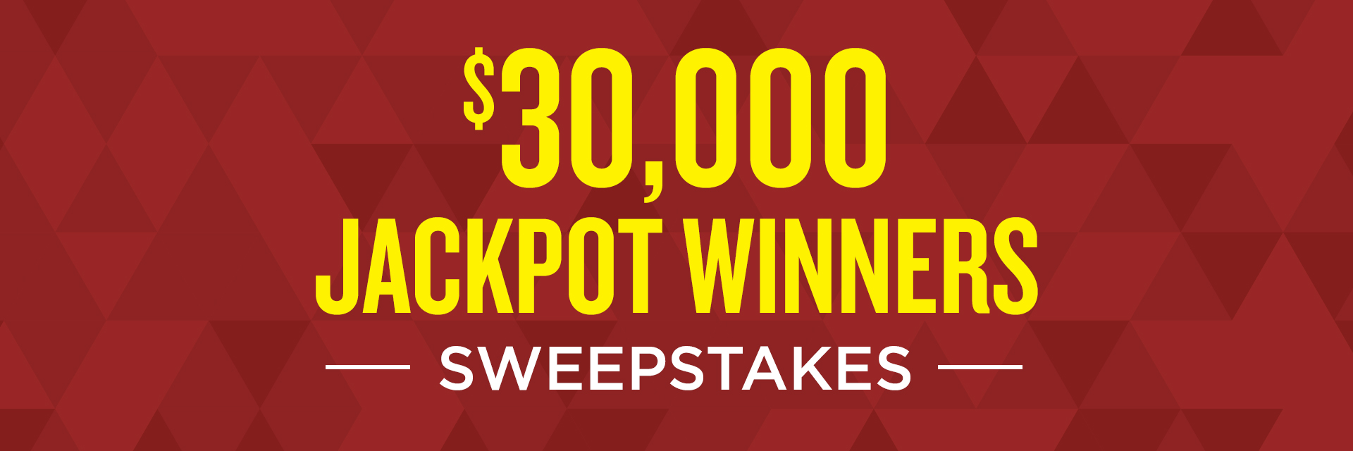 $30,000 Jackpot Winners Sweepstakes