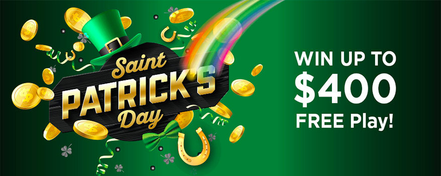 St. Patrick’s Day - Win up to $400 free play!